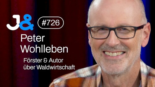Jung & Naiv #726, „Förster Peter Wohlleben über nachhaltige Waldwirtschaft“