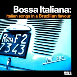 Bossa Italiana: Italian Songs in a Brazilian Flavour