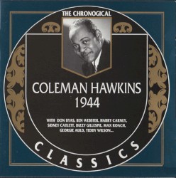 The Chronological Classics: Coleman Hawkins 1944