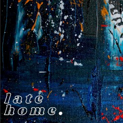 late home.