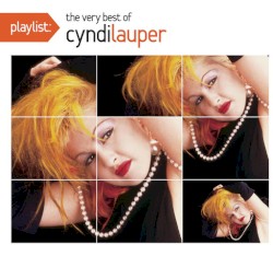 Playlist: The Very Best of Cyndi Lauper