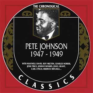 The Chronological Classics: Pete Johnson 1947–1949