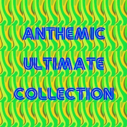 Anthemic Ultimate Collection