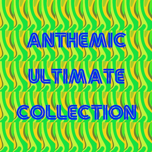 Anthemic Ultimate Collection