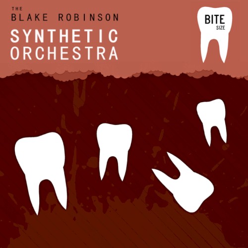 The Bite Size Blake Robinson Synthetic Orchestra