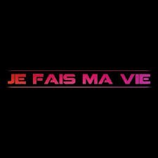 Je fais ma vie