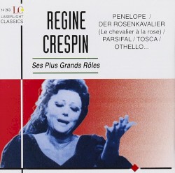 Régine Crespin : Ses plus grands rôles