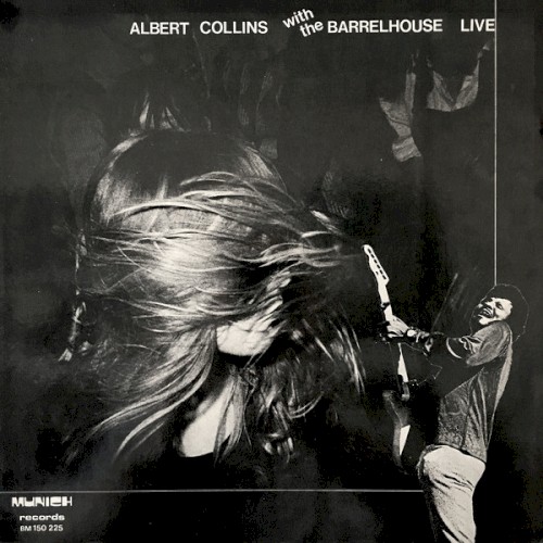 Albert Collins & Barrelhouse Live