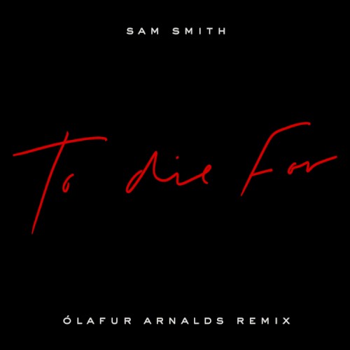 To Die For (Ólafur Arnalds remix)