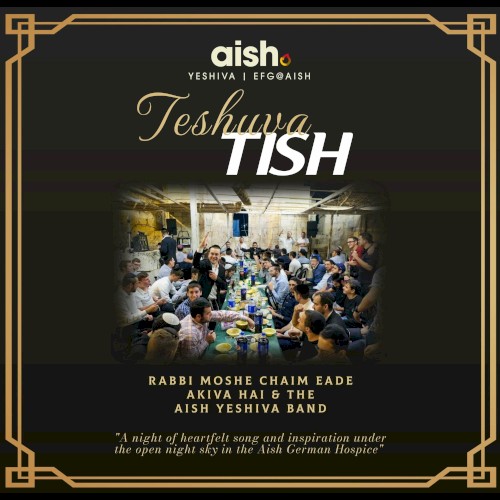 Aish Teshuva Tish (LIVE!)