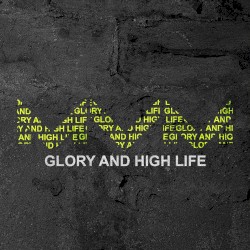 Glory and High Life