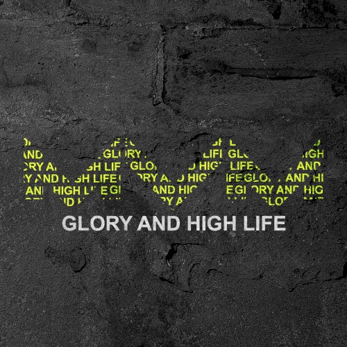 Glory and High Life