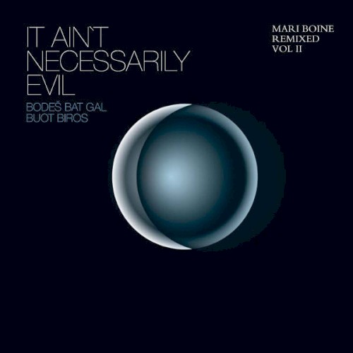 It Ain't Necessarily Evil: Mari Boine Remixed, Volume II