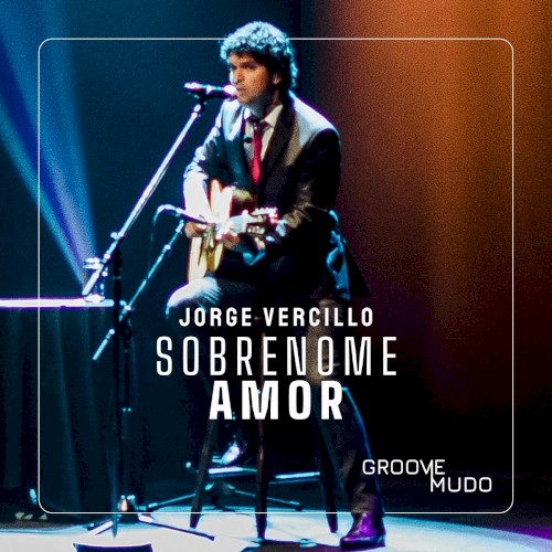 Sobrenome Amor - Groove Mudo (Ao Vivo)
