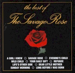 The Best Of The Savage Rose