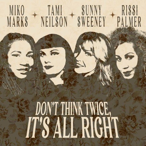 Don’t Think Twice, It’s All Right
