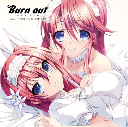 AXLボーカルソング集6『Burn out』