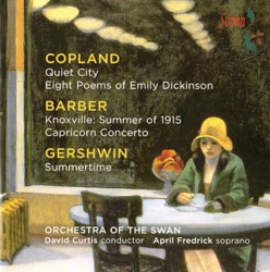 Copland: Quiet City, Eight Poems of Emily Dickinson / Barber: Knoxville: Summer of 1915, Capricorn Concerto / Gershwin: Summertime