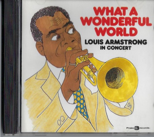What a Wonderful World: Louis Armstrong Live in Concert
