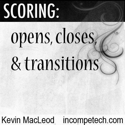 Scoring: Opens, Closes & Transitions