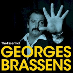 The Essential Georges Brassens - Highlights from 1952-1962