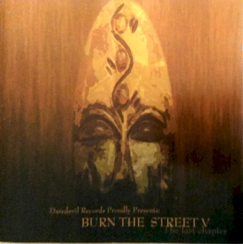 Burn The Street Volume V - The Last Chapter