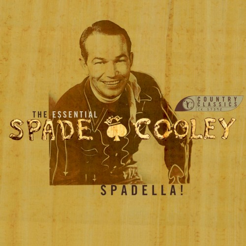 Spadella! The Essential Spade Cooley