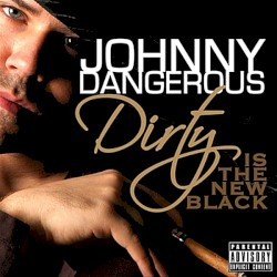 Dirty Is The New Black