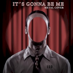 It´s Gonna Be Me (Metal Cover)