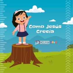 Como Jesús crecía