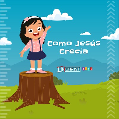 Como Jesús crecía