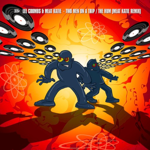 Two Men On A Trip / The Hum (Meat Katie Remix)