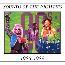 Sounds of the Eighties: 1986-1989