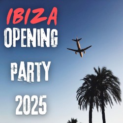 IBIZA - Opening Party 2025