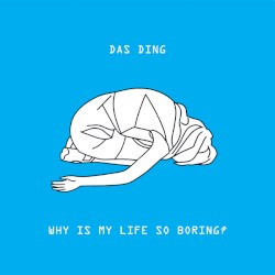 Why Is My Life so Boring?