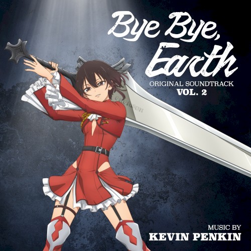 Bye Bye, Earth - Vol. 2 (Original Anime Series Soundtrack)