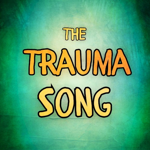 The Trauma Song