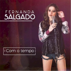 Com o tempo…