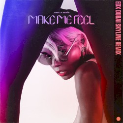 Make Me Feel (EDX Dubai Skyline remix)