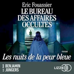 Le Bureau des Affaires Occultes – Tome 3 : Les Nuits de la peur bleue