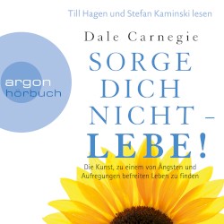 Sorge Dich nicht - Lebe!