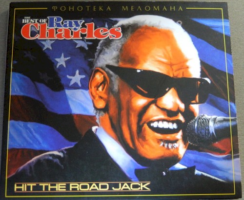 The Best of Ray Charles: Hit The Road Jack
