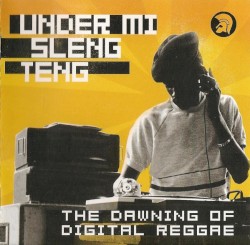 Under Mi Sleng Teng: The Dawning of Digital Reggae
