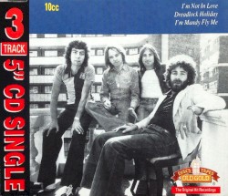 I'm Not in Love / Dreadlock Holiday / I'm Mandy Fly Me