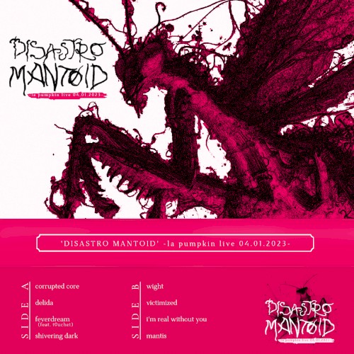'DISASTRO MANTOID' -la pumpkin live 04.01.2023-