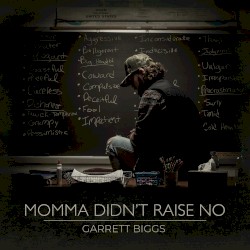 Momma Didn’t Raise No