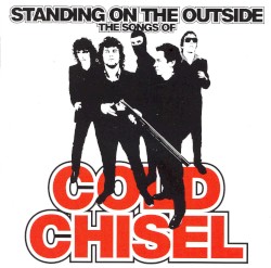 Standing on the Outside: The Songs of Cold Chisel
