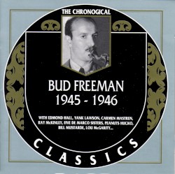 The Chronological Classics: Bud Freeman 1945-1946