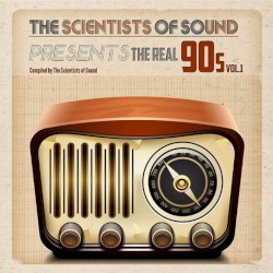 The Scientists of Sound Present the Real 90s Vol 1