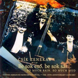 Be sok eső, be sok sár...